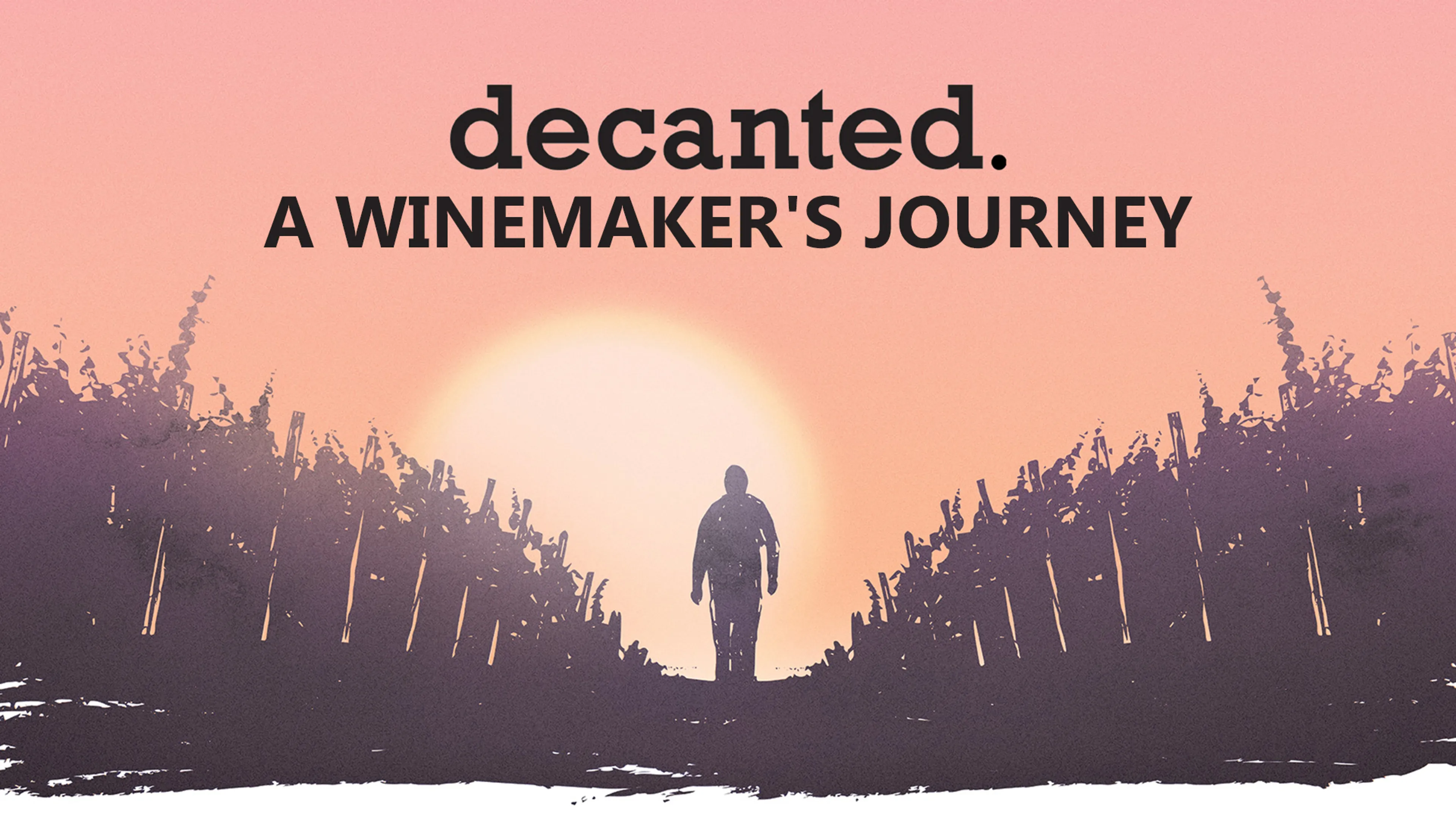 Decanted.: A Winemaker's Journey poster